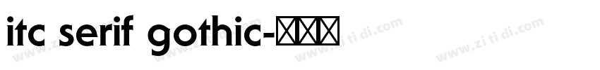 itc serif gothic字体转换